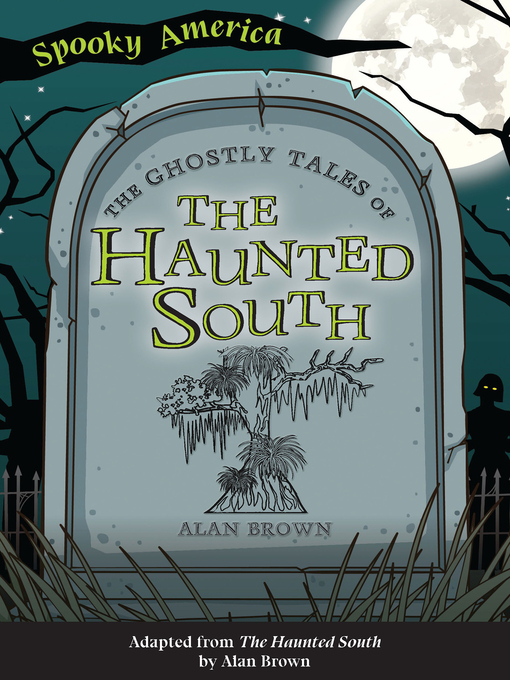 Title details for The Ghostly Tales of the Haunted South by Alan Brown - Wait list